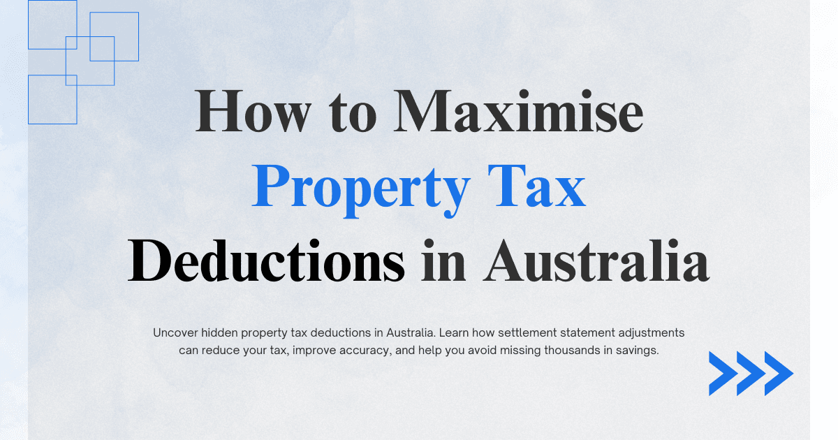 How to Maximise Property Tax Deductions in Australia (Avoid Missing $1,200+)