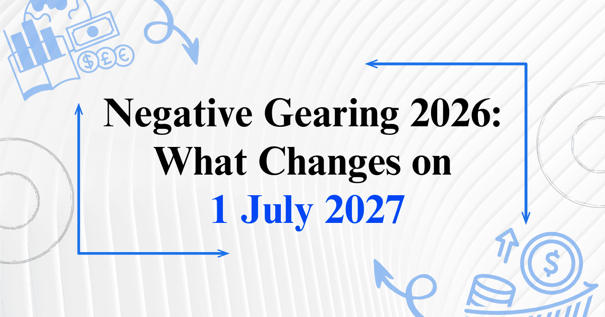 Negative Gearing in Australia 2026: What the New Budget Rules Mean for Property Investors