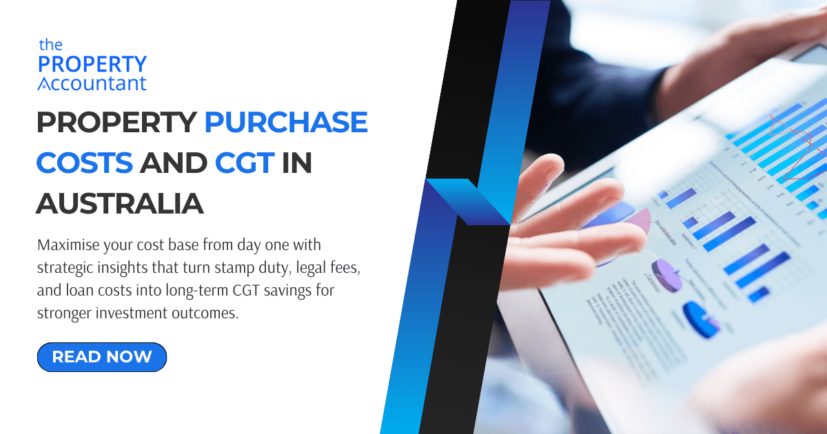 Property Purchase Costs and CGT: Maximise Your Cost Base in Australia