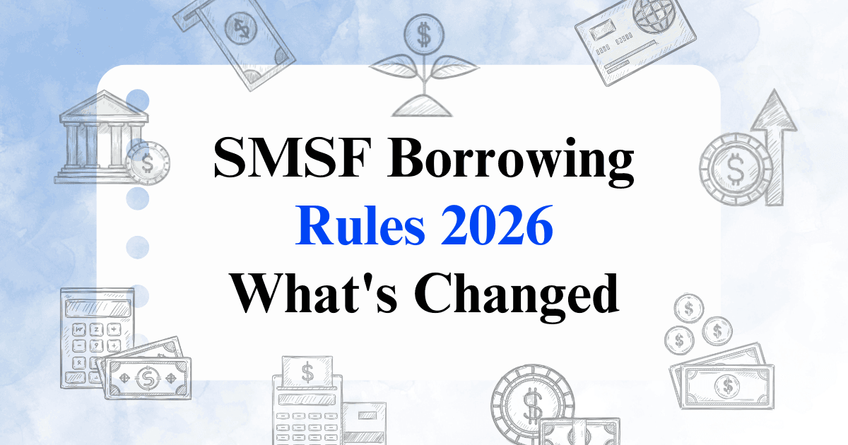 SMSF Borrowing Rules in Australia 2026: What the End of SMSF Property Borrowing Means for Property Investors